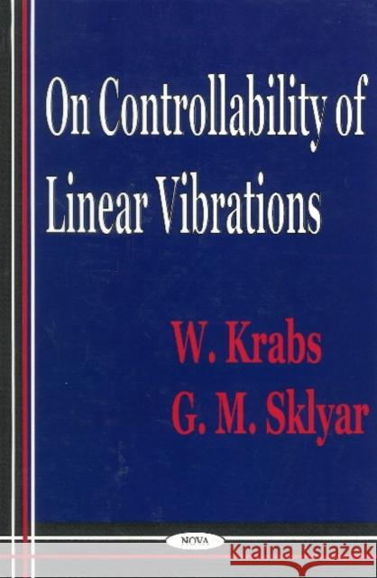 On Controllability of Linear Vibrations Werner Krabs, G M Sklyar 9781590332313 Nova Science Publishers Inc