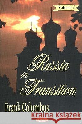 Russia in Transition, Volume 1 Frank Columbus 9781590332344 Nova Science Publishers Inc