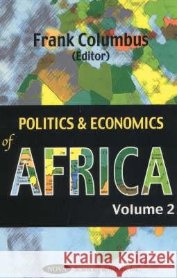 Politics & Economics of Africa, Volume 2 Frank Columbus 9781590332788 Nova Science Publishers Inc