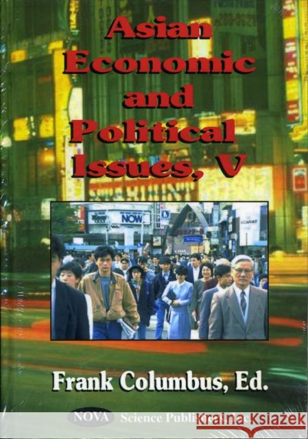 Asian Economic & Political Issues V Frank Columbus 9781590333020 Nova Science Publishers Inc