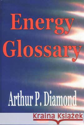 Energy Glossary Arthur P Diamond 9781590333143