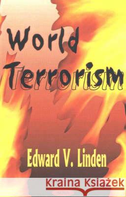 World Terrorism Edward V Linden 9781590333785 Nova Science Publishers Inc