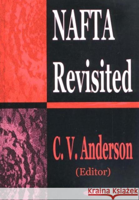 Nafta Revisited C V Anderson 9781590333839 Nova Science Publishers Inc