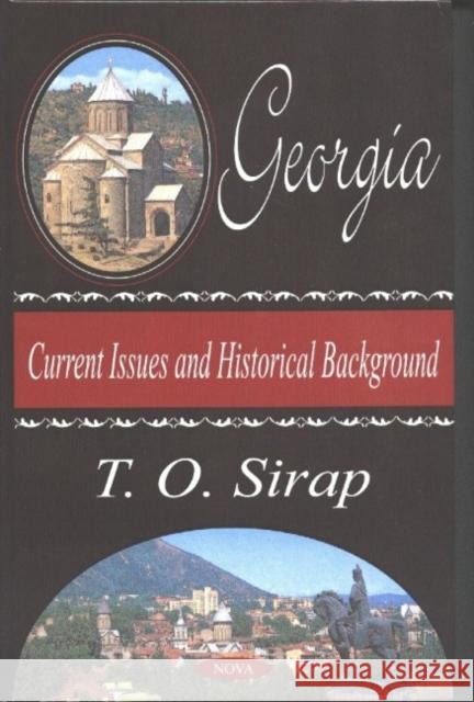 Georgia: Current Issues & Historical Background T O Sirap 9781590334157 Nova Science Publishers Inc