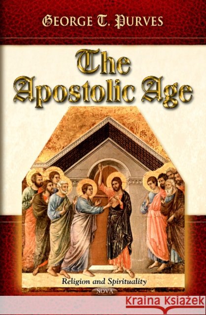 Apostolic Age George T Purves 9781590334225