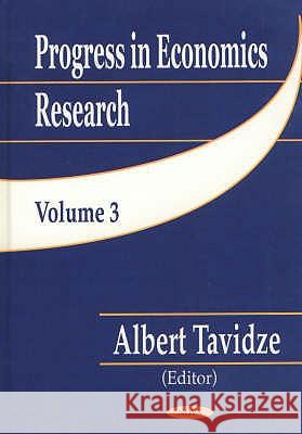 Progress in Economics Research, Volume 3 Albert Tavidze 9781590334287 Nova Science Publishers Inc