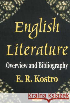 English Literature: Overview & Bibliography E R Kostro 9781590334324 Nova Science Publishers Inc