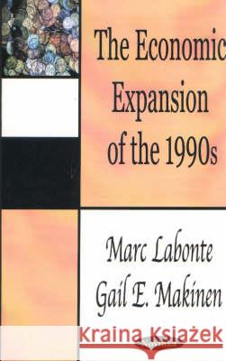 Economic Expansion of the 1990s Marc Labonte, Gail E Makinen 9781590334584 Nova Science Publishers Inc