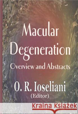 Macular Degeneration: Overview & Abstracts O R Ioseliani 9781590334645 Nova Science Publishers Inc