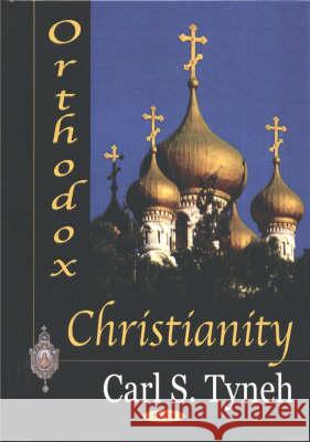 Orthodox Christianity Carl S Tyneh 9781590334669 Nova Science Publishers Inc