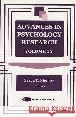 Advances in Psychology Research: Volume 16 Serge P Shohov 9781590334720 Nova Science Publishers Inc