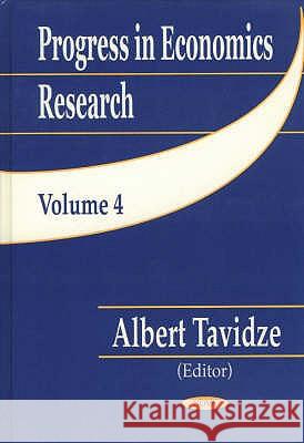 Progress in Economics Research, Volume 4 Albert Tavidze 9781590334751 Nova Science Publishers Inc