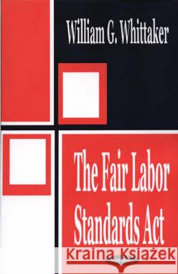 Fair Labor Standards Act William G Whittaker 9781590335161 Nova Science Publishers Inc