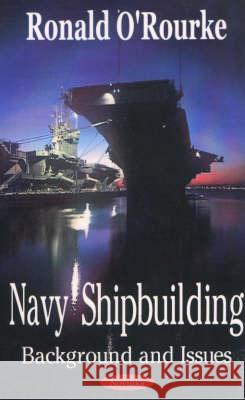 Navy Shipbuilding: Background & Issues Ronald O'Rourke 9781590335581 Nova Science Publishers Inc