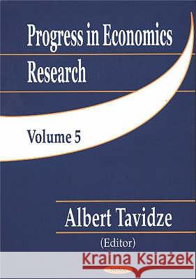 Progress in Economics Research, Volume 5 Albert Tavidze 9781590335604 Nova Science Publishers Inc