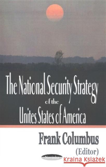 National Security Strategy of the United States of America Frank Columbus 9781590335826 Nova Science Publishers Inc