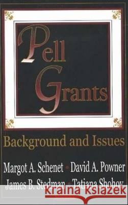 Pell Grants : Background & Issues Margot A Shenet 9781590335833 NOVA SCIENCE PUBLISHERS INC
