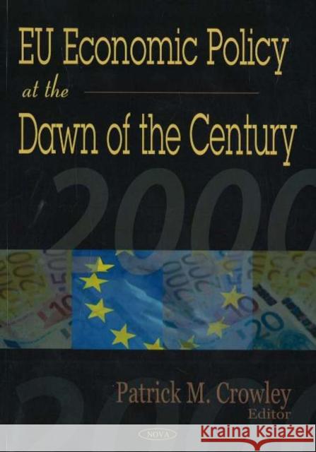 EU Economic Policy at the Dawn of the Century Patrick M Crowley 9781590335871