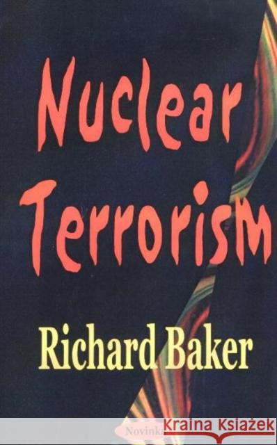 Nuclear Terrorism Richard Baker 9781590335895