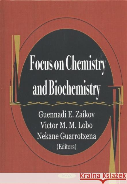 Focus on Chemistry & Biochemistry Guennadi E Zaikov 9781590335963