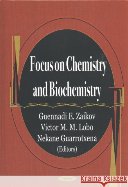 Focus on Chemistry & Biochemistry Guennadi E Zaikov 9781590335963