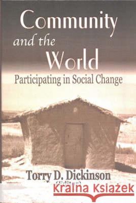 Community & the World: Participating in Social Change Torry D Dickinson 9781590336335