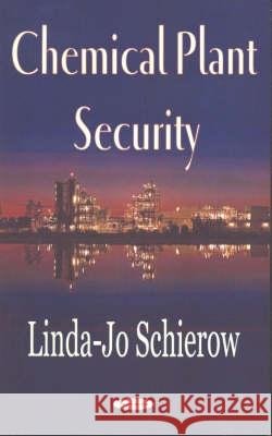 Chemical Plant Security Linda-Jo Schierow 9781590336427