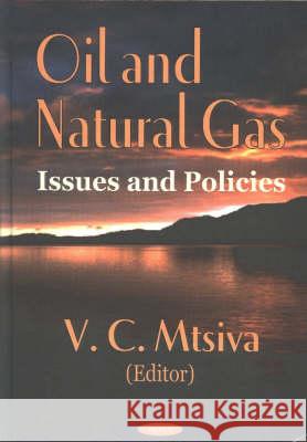 Oil & Natural Gas: Issues & Policies V C Mtsiva 9781590336564 Nova Science Publishers Inc