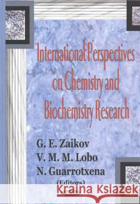 International Perspectives on Chemistry & Biochemistry Research G E Zaikov 9781590336885 Nova Science Publishers Inc