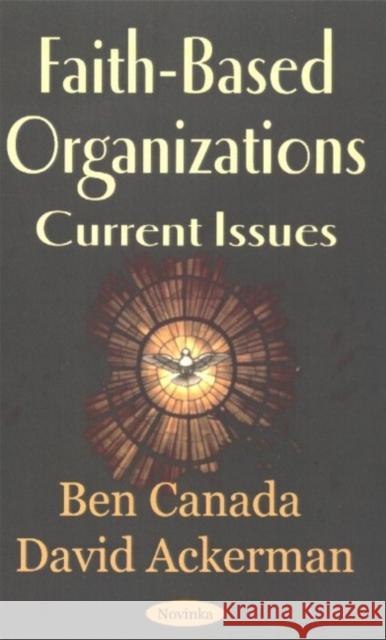 Faith-Based Organizations: Current Issues Ben Canada, David Ackerman 9781590337080