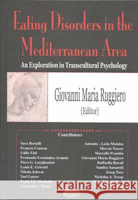 Eating Disorders in the Mediterranean Area: An Exploration in Transcultural Psychology Giovanni Maria Ruggiero 9781590337134 Nova Science Publishers Inc