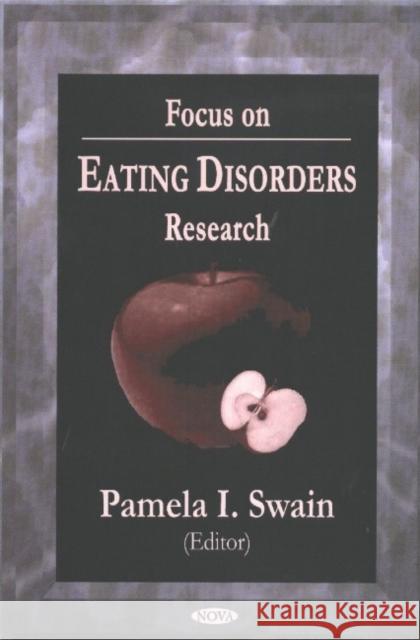 Focus on Eating Disorders Research Pamela I Swain 9781590337851 Nova Science Publishers Inc