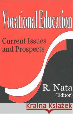 Vocational Education: Current Issues & Prospects R Nata 9781590338070 Nova Science Publishers Inc