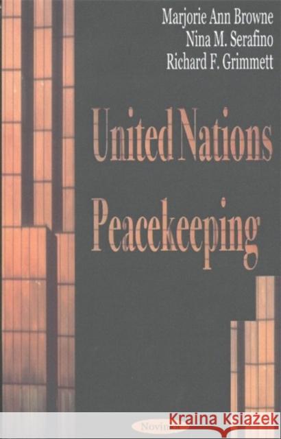 United Nations Peacekeeping M.A. Browne 9781590338087 Nova Science Publishers Inc