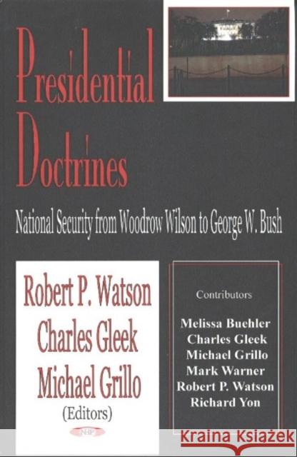 Presidential Doctrines: National Security from Woodrow Wilson to George W Bush Robert P Watson 9781590338124 Nova Science Publishers Inc