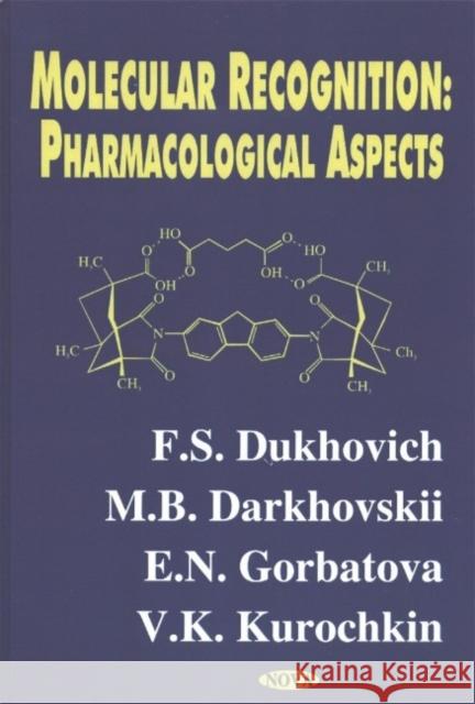 Molecular Recognition: Pharmacological Aspects F S Dukhovich 9781590338872 Nova Science Publishers Inc