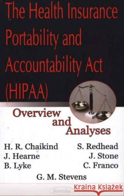 Health Insurance Portability & Accountability Act (HIPAA): Overview & Analyses H R Chaikind 9781590339046 Nova Science Publishers Inc