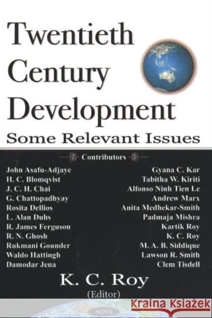 20th Century Development: Some Relevant Issues K C Roy 9781590339091 Nova Science Publishers Inc