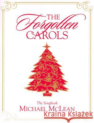 The Forgotten Carols: The Songbook Michael McLean 9781590384091 Shadow Mountain