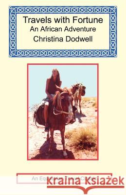 Travels with Fortune - an African Adventure Christina Dodwell 9781590482131 Long Riders' Guild Press