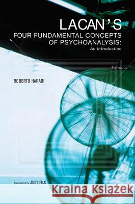 Lacan's Four Fundamental Concepts of Psychoanalysis Harari, Roberto 9781590510827