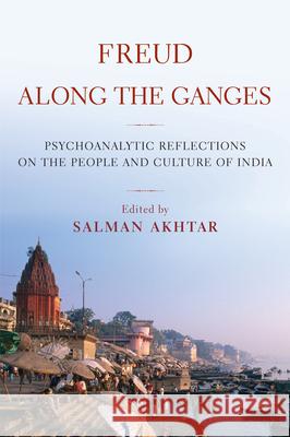 Freud Along the Ganges Salman Akhtar 9781590510902 Other Press (NY)