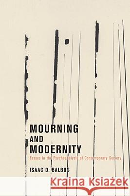 Mourning and Modernity Isaac D. Balbus 9781590511558