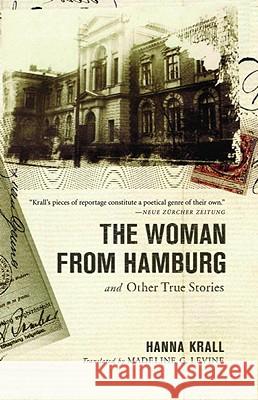 The Woman from Hamburg: and Other True Stories Krall, Hanna 9781590512234 Other Press (NY)