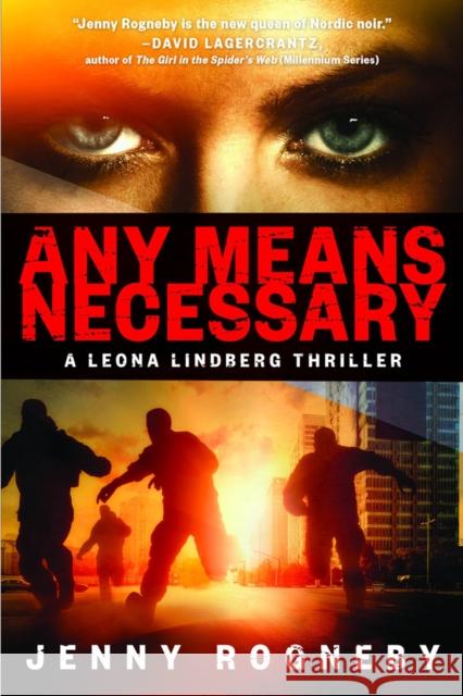 Any Means Necessary: A Leona Lindberg Thriller Jenny Rogneby Agnes Broome 9781590518847