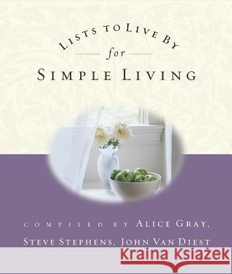 Lists to Live by for Simple Living Alice Gray Steve Stephens John Va 9781590520581