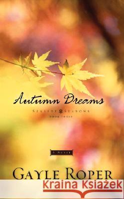 Autumn Dreams Gayle G. Roper 9781590521274 Multnomah Publishers