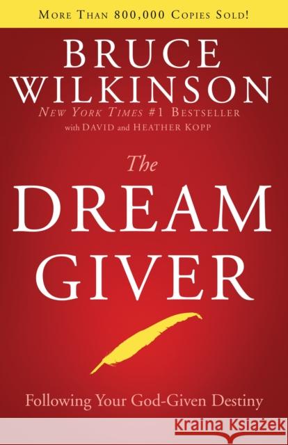 The Dream Giver Bruce Wilkinson David Kopp Heather Kopp 9781590522011 Multnomah Publishers