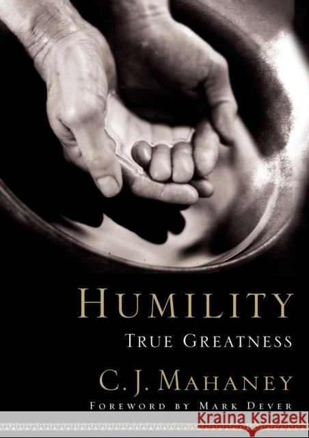 Humility: True Greatness C J Mahaney 9781590523261 Multnomah Press