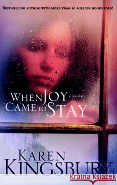 When Joy Came to Stay Karen Kingsbury 9781590527511